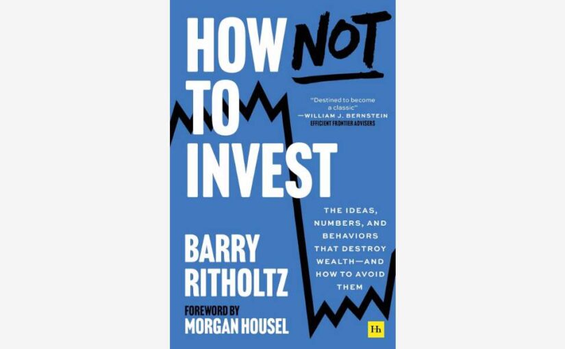 How Not to Invest book by Barry Ritholtz