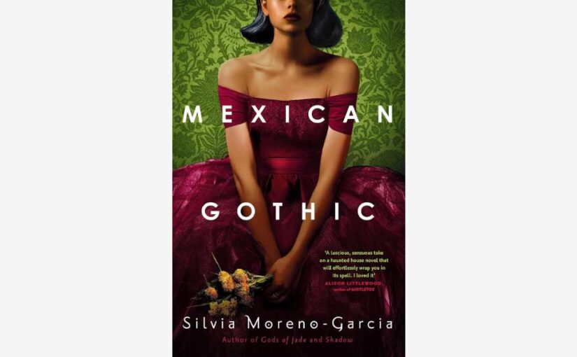 Mexican Gothic book by Silvia Moreno-Garcia