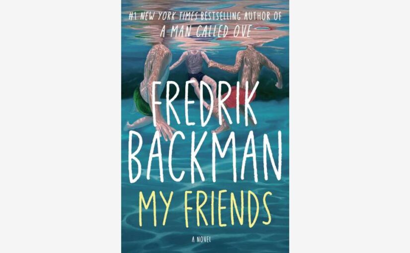 My Friends book by Fredrik Backman